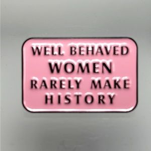 Well Behaved Women Lapel Pin